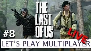 The Last Of Us &mdash; Давайте сыграем в многопользовательском режиме в прямом эфире #8 &mdash; Platform32