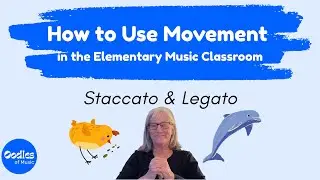 How to Use Movement to Teach Staccato and Legato in the Elementary Music Classroom