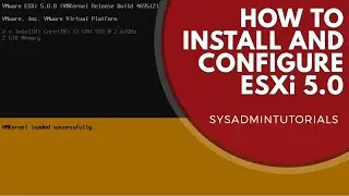 vSphere 5 - How to Install and Configure VMware ESXi 5