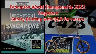 Brompton World Championship 2022 Singapore - Safety Briefing with Q&A for racers.