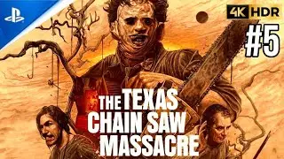 The Texas Chain Saw Massacre - Walkthrough Part 5 [4k HDR]