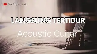 PENGANTAR TIDUR !! Lagu Pengantar Tidur, Instrumen Pengantar Tidur, Musik Relaxation ( Acoustic )