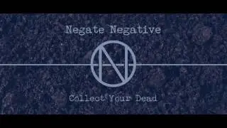 Negate Negative - Collect Your Dead