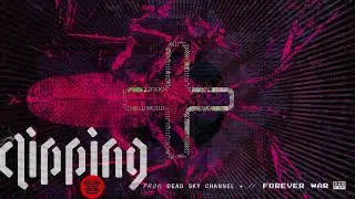 clipping. - Forever War (Official Audio)
