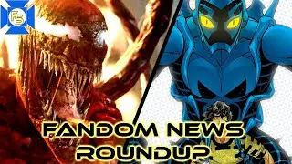 LET THERE BE CARNAGE TRAILER / BLUE BEETLE CAST &ndash; Fandom News Roundup 7/31-8/6/2021