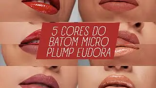 As 5 cores do batom micro Plump Eudora #leiagouveiacosmeticos #eudora #microplump #batomeudora