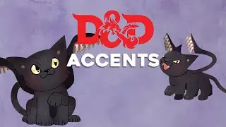 Advice on Character Accents | Do I need an Accent for D&D?