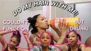 GET DRUNK W ME: While I Do My Hair Ft. Medusa Braid Tutorial