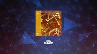 KPD - Blow Up (Radio Edit)