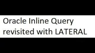 Oracle SQL inline Query with LATERAL Syntax