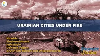 Ukrainian cities under fire