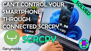 This is why you cannot control your phone with your connected SCRCPY