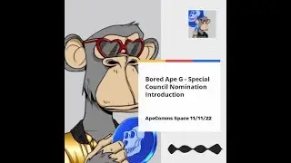 Bored Ape G - 2022 ApeCoin DAO Special Council Nomination, Introduction