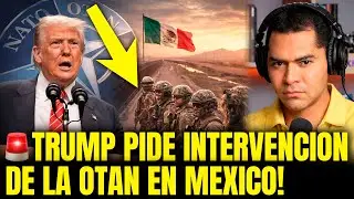 TRUMP ENLOQUECE y &iexcl;pide a la OTAN INTERVENIR M&Eacute;XICO! &iexcl;ESC&Aacute;NDALO TOTAL!