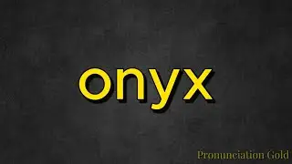 How to Pronounce Onyx - Say it Correctly Every Time!