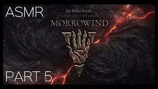 ASMR: Elder Scrolls Online: Morrowind - Part 5 - The Hero We Deserve
