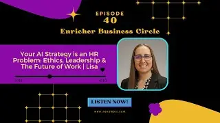 Your AI Strategy is an HR Problem: Ethics, Leadership & The Future of Work | Lisa