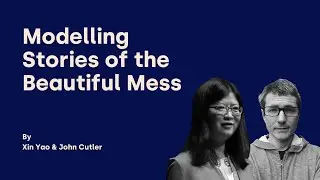 Modelling Stories of the Beautiful Mess - Xin Yao & John Cutler - DDD Europe 2025