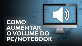 Como Aumentar o Som do PC/Notebook (AL&Eacute;M DO PERMITIDO!) - Aumentar Volume no M&aacute;ximo