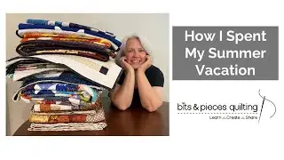 How I Spent my Summer Vacation!  Finishing Projects!