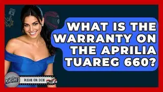 What Is The Warranty On The Aprilia Tuareg 660? - Ride or Die Motorcycles