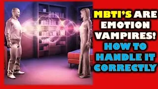 MBTI Introverts: The Science on Why Do We Absorb Other People's Emotions - How To Deal With It
