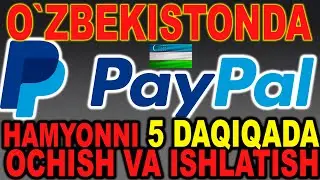 O`ZBEKISTONDA PAYPAL HAMYONNI 5 DAQIQADA OCHISH VA ISHLATISH //  ISBOTI BILAN HAMMASI KO`RSATILGAN.
