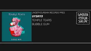 Temple Tears - Bubble Gum [UYSR113] #downtempo   #underyourskin   #organichouse
