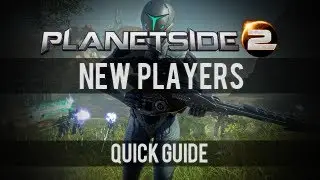 PlanetSide 2 - New Player's Quick Guide - [PS2TV]
