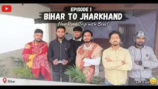 Jharkhand to Bihar Road Trip | Episode 1: Safar Shuru! 🚗💨