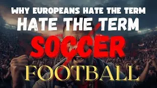 European Fans HATE The Term 