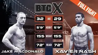 FULL FIGHT | Jake MacDonald vs Xavier Nash | BTC X