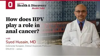 How does HPV play a role in anal cancer? | OSUCCC &ndash; James