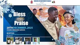 WEDDING CEREMONY ( Bless Aaron Magezi weds Praise Ainomugisha) || 20th Dec.2025 RECEPTION