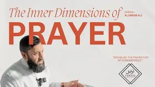 The Inner Dimensions of Prayer