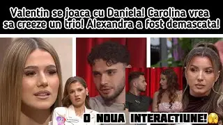 Valentin se joaca cu Daniela! Carolina vrea sa creeze un trio! Alexandra a fost demascata!