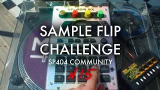 SAMPLE FLIP CHALLENGE №15 l SP-404 COMMUNITY