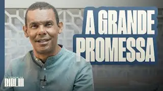 A grande promessa | O Essencial da Bíblia com Rodrigo Silva