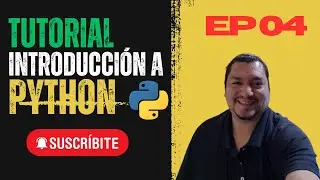 Tutorial Introduccion a Python Episodio 04