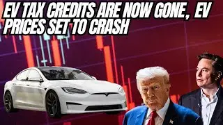 EV Tax Credit Is Now Dead,  EV Prices Will Crash