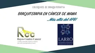 Braquiterapia en C&aacute;ncer de Mama - RCC - LARRO
