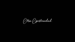 OTRA OPORTUNIDAD|P. EDWARD GILBERT| [V&Iacute;DEO OFICIAL] M&Uacute;SICA CAT&Oacute;LICA