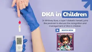 10 | Diabetic Ketoacidosis with Dr Whitney Buss