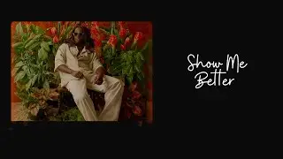 Show Me Better (Official Audio)