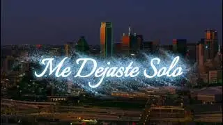 Me Dejaste Solo - | Un hombre no llora por cualquier mujer…si lloró, fue porque ahí dejó su alma.