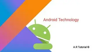 Android Technology | Android Studio | A.R Tutorial
