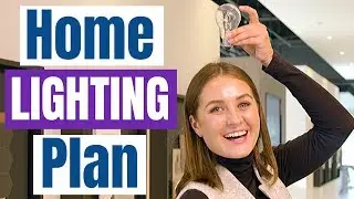 How to develop the PERFECT LIGHTING PLAN for your NEW HOME!