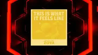 ZOYA - This Is What It Feels Like (Extended Mix) (Sway All Day)