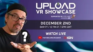 UPLOAD VR Showcase HEUTE ._. Frage an Euch =)