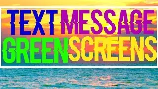 BLANK TEXT MESSAGE GREEN SCREENS!